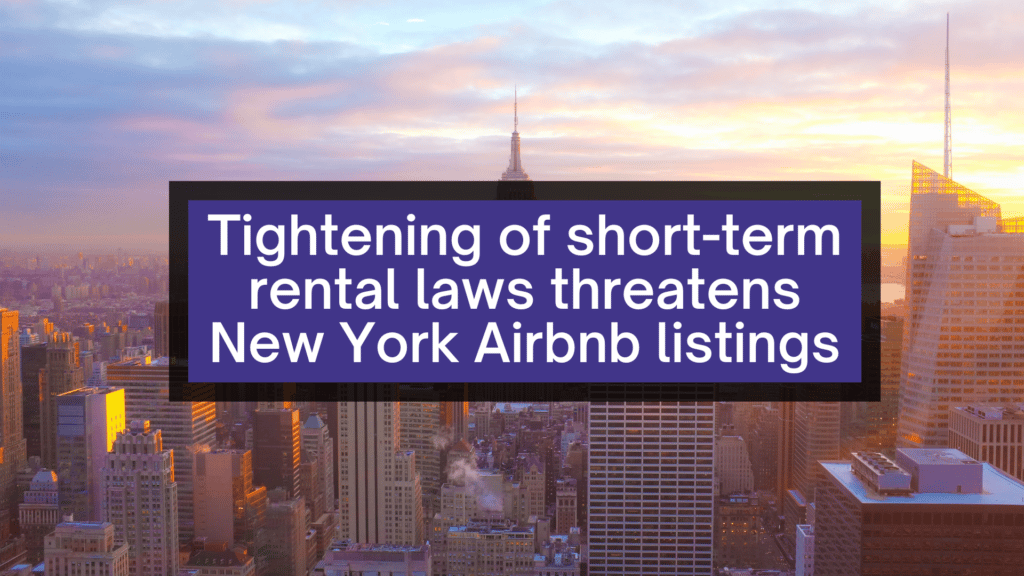 Tightening of short-term rental laws threatens New York Airbnb listings.